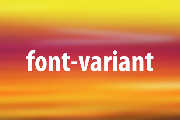 font-variantプロパティの意味と使い方