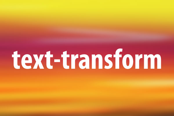 text-transformプロパティの意味と使い方