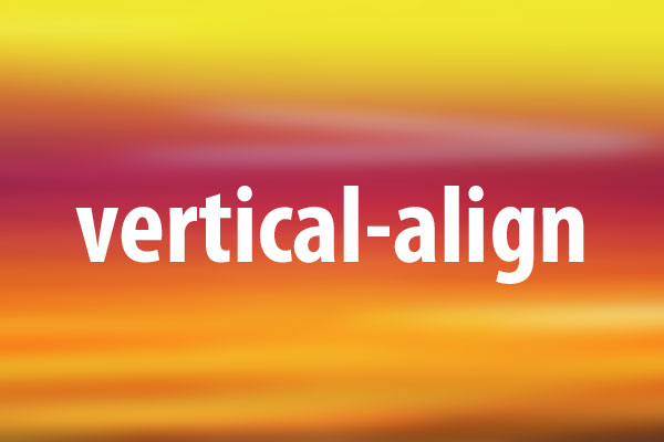 vertical-alignプロパティの意味と使い方
