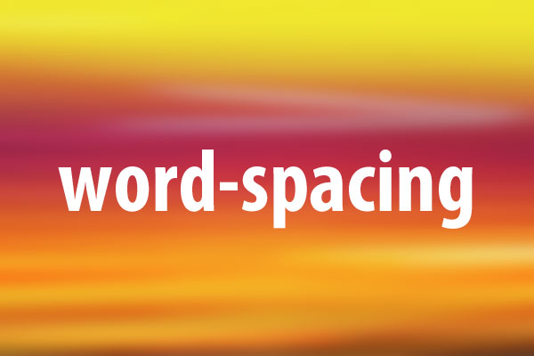 word-spacingプロパティの意味と使い方