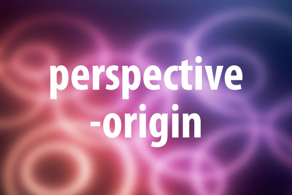 perspective-originプロパティの意味と使い方